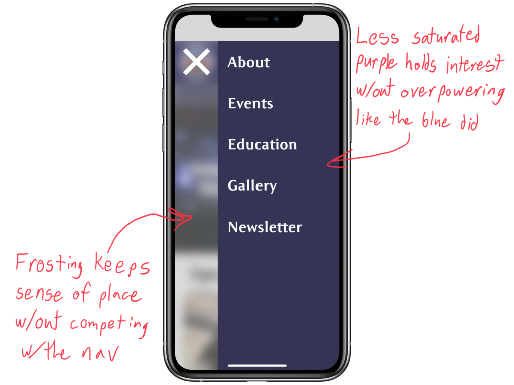 Prototype global navigation mobile menu that partially obscures the page the user is currently on.
Global navigation menu background color. "Less saturated purple holds interest without overpowering like the blue did".
The global navigation menu has been expanded into an overlay on top of the current page the user is on, part of the screen space is reserved for a view of the page below with a frosted blur effect applied on top. "Frosting keeps sense of place without competing with the navigation".